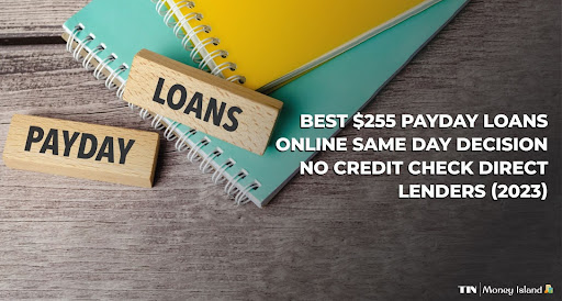 $255 Payday Loans Online Same Day Decision- theislandnow