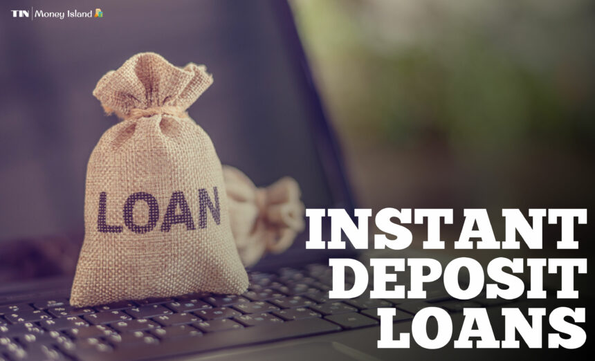 Instant Deposit Loans- The Island Now